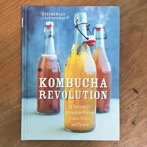 Kombucha Revolution Cookbook by - Stephen Lee & Ken Koopman